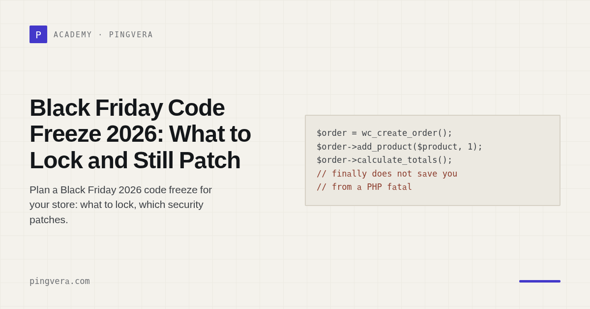 Black Friday Code Freeze 2026: What to Lock, What You Must Still Patch